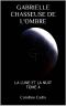 [Gabrielle chasseuse de l'ombre 04] • La lune et la nuit